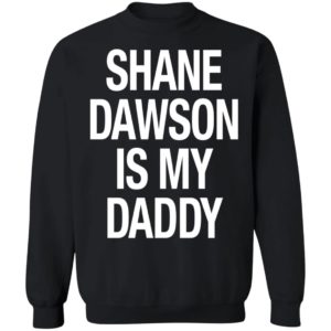 Shane Dawson Is My Daddy Sweatshirt