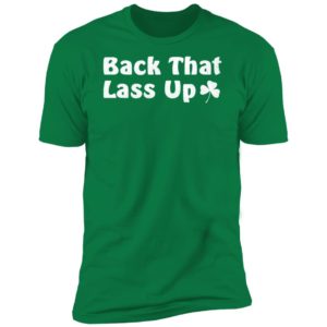 Back That Lass Up Premium SS T-Shirt