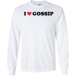 I Love Gossip Long Sleeve Shirt