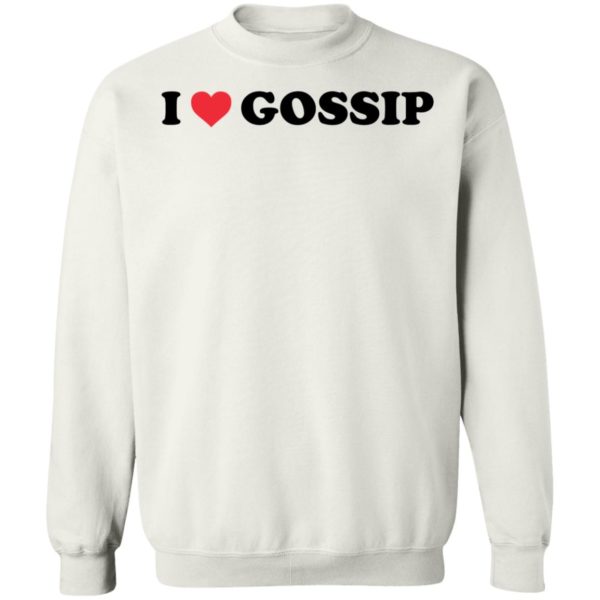 I Love Gossip Sweatshirt