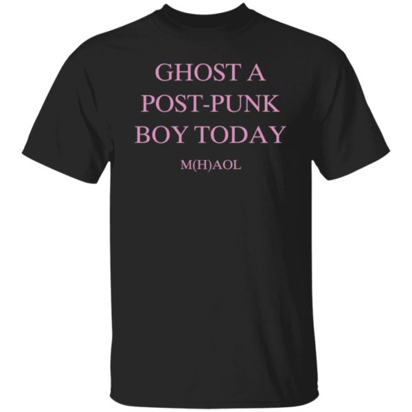 Ghost A Post Punk Boy Today Mhaol Shirt