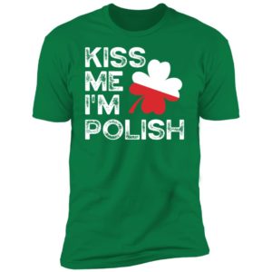 Otis Kiss Me I'm Polish Premium SS T-Shirt