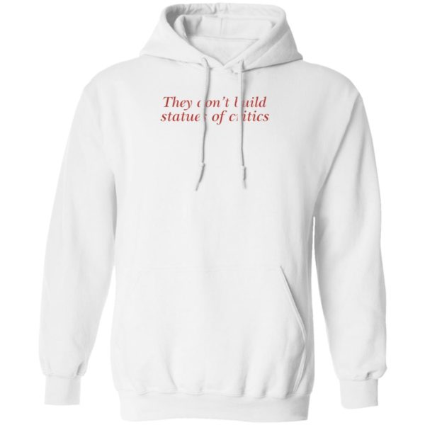 Charli Xcx They Don't Build Statues Of Critics Hoodie