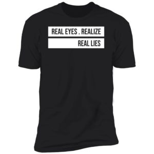Jay-z Daily Real Eyes Realize Real Lies Premium SS T-Shirt
