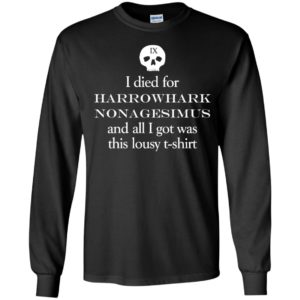 I Died For Harrowhark Nonagesimus And All I Got Was This Lousy Long Sleeve Shirt