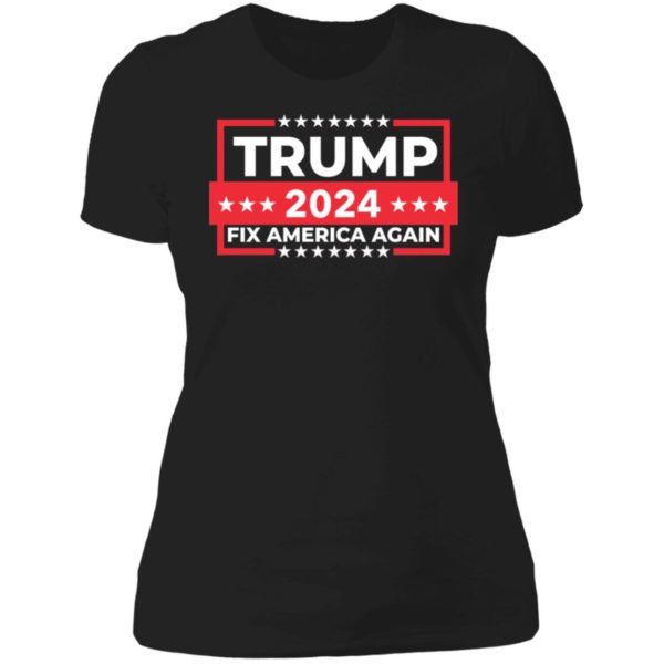 Trump 2024 Fix America Again Ladies Boyfriend Shirt