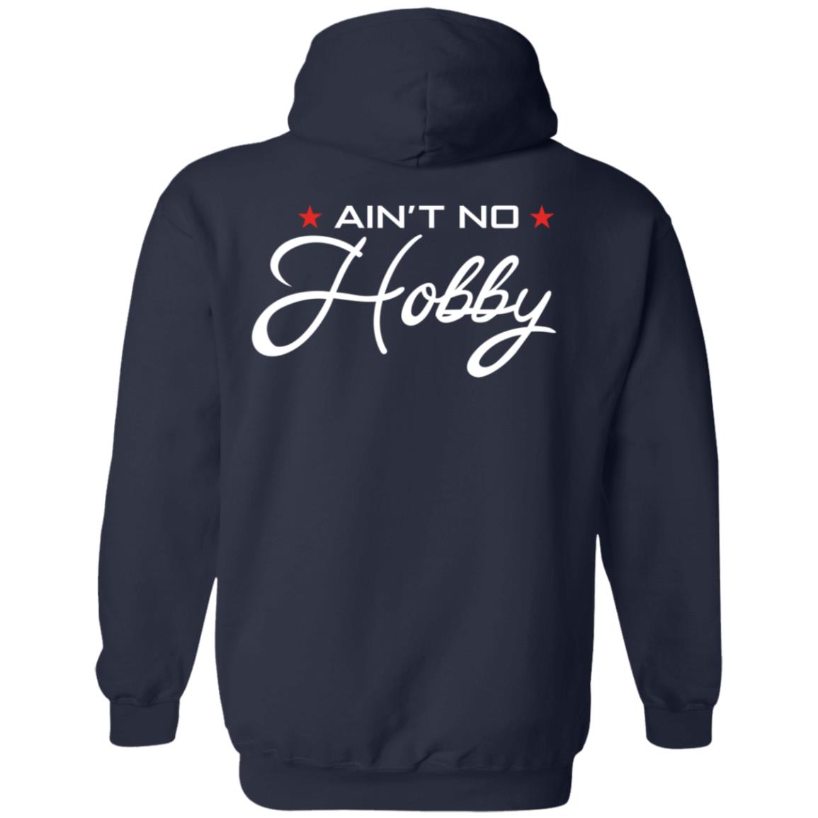 Ain't No Hobby Sweatshirt