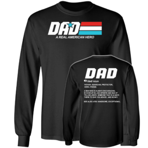 [Front & Back] Dad A Real American Hero Long Sleeve Shirt