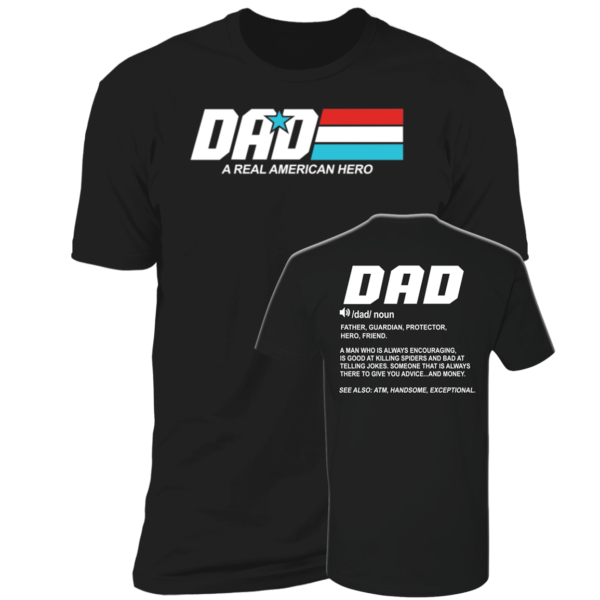 [Front & Back] Dad A Real American Hero Premium SS T-Shirt
