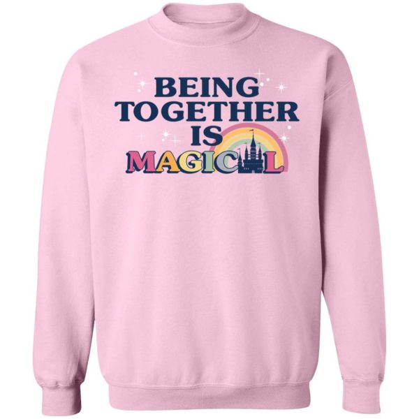 Being Together Is Magical Sweatshirt