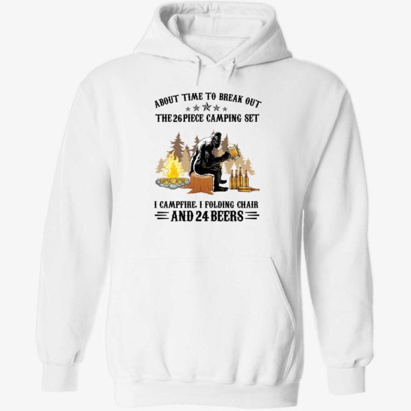 Bigfoot About Time To Break Out The 26 Piece Camping Set Hoodie