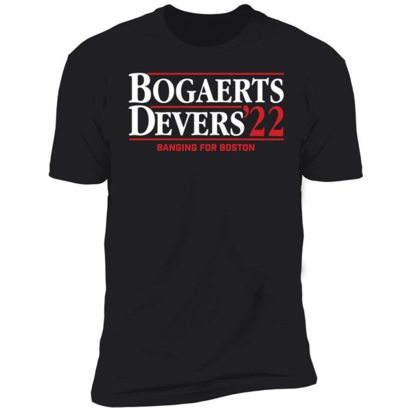 Bogaerts Devers 2022 Banging For Boston Premium SS T-Shirt