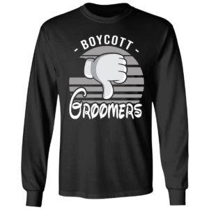 Boycott Groomers Long Sleeve Shirt