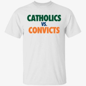Catholics vs Convicts Shirt 1 1