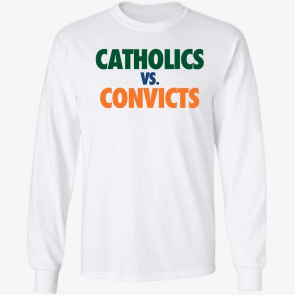 Catholics vs Convicts Long Sleeve Shirt