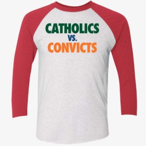 Catholics vs Convicts Shirt 9 1