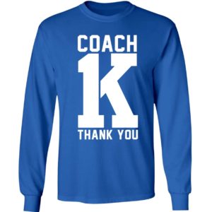 Coach K Thank You Long Sleeve Shirt
