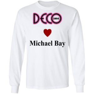 Deco Drive Love Michael Bay Long Sleeve Shirt