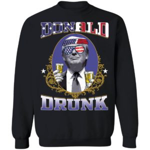 Donald Trump Drunk Sweatshirt