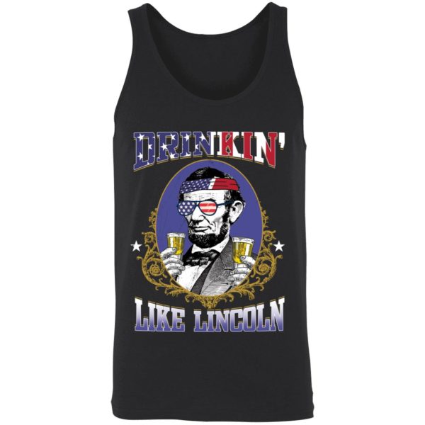 Drinkin Like Lincoln Shirt 8 1