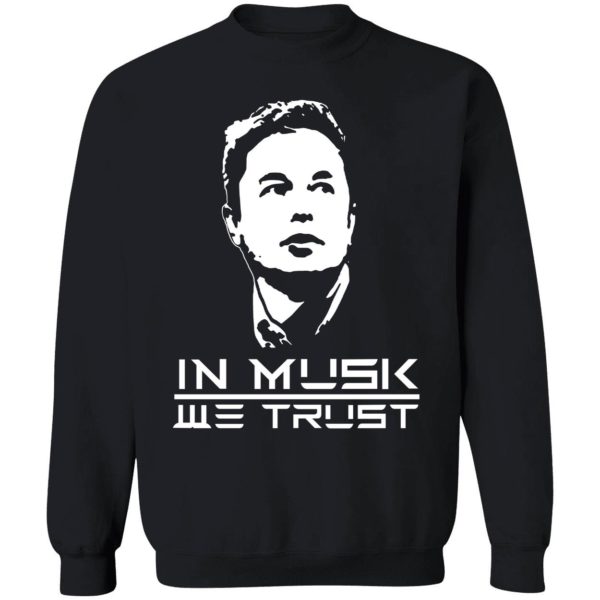 Elon Musk In Musk We Trust Sweatshirt