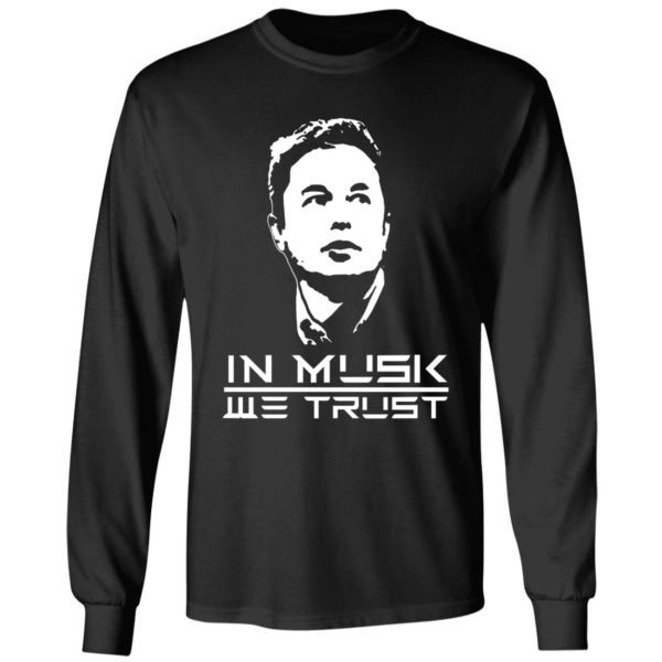 Elon Musk In Musk We Trust Long Sleeve Shirt