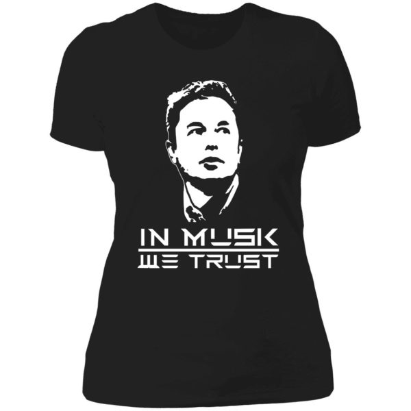 Elon Musk In Musk We Trust Ladies Boyfriend Shirt