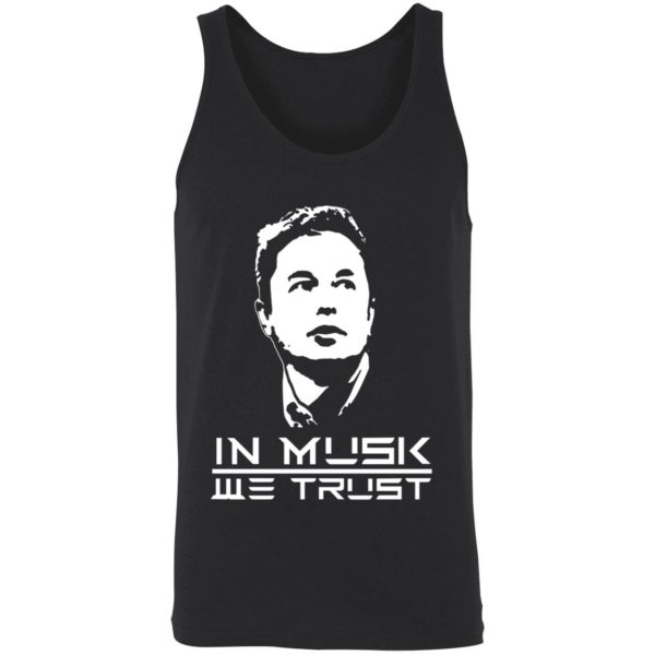 Elon Musk In Musk We Trust Shirt 8 1