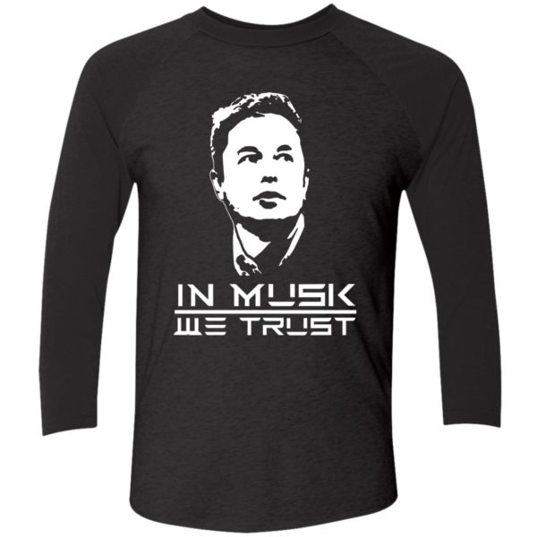 Elon Musk In Musk We Trust Shirt 9 1