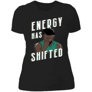 Energy Has Shifted Ladies Boyfriend Shirt