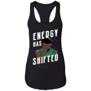 Energy Has Shifted Shirt 7 1