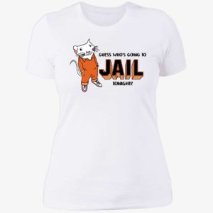 Guess Who's Going To Jail Tonight Ladies Boyfriend Shirt