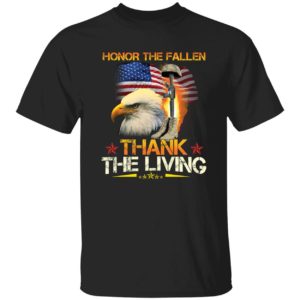 Honor The Fallen Thank The Living T-shirt