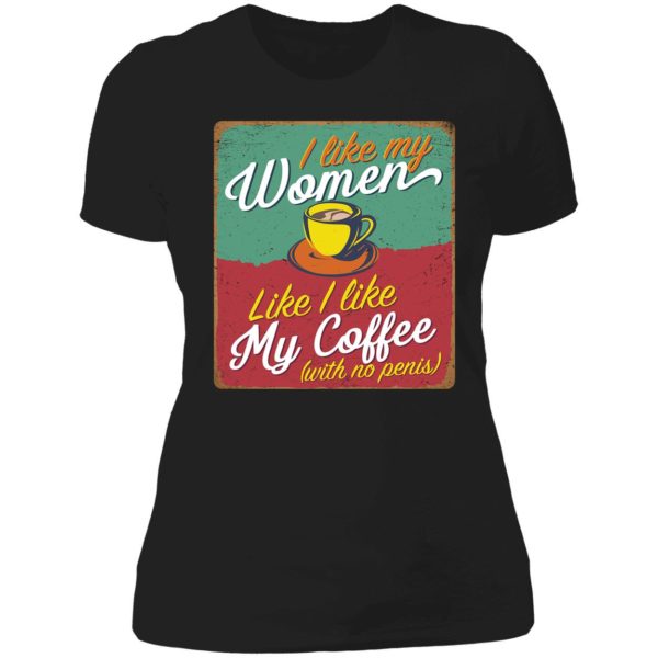 I Like My Women Like I Like My Coffee Ladies Boyfriend Shirt