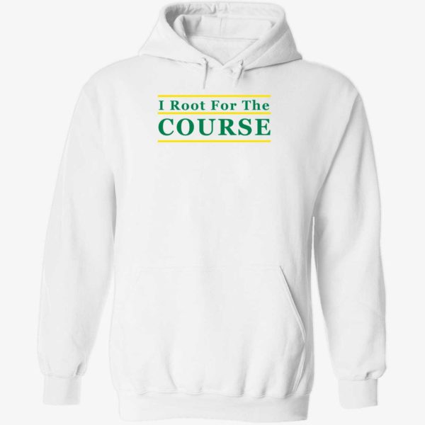 I Root For The Course Hoodie