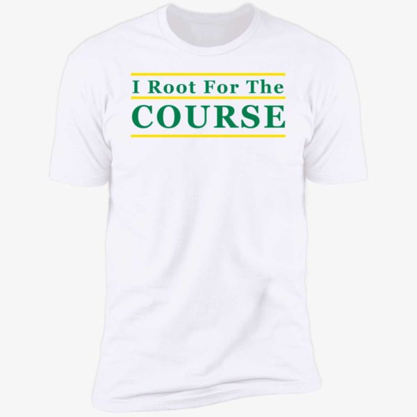 I Root For The Course Premium SS T-Shirt