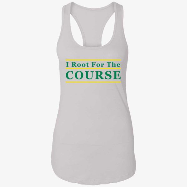 I Root For The Course Shirt 7 1