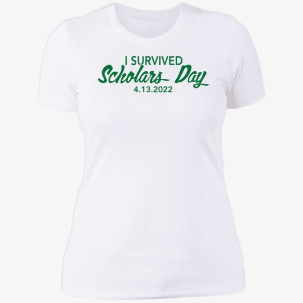 I Survived Scholars Day 4 13 2022 Ladies Boyfriend Shirt