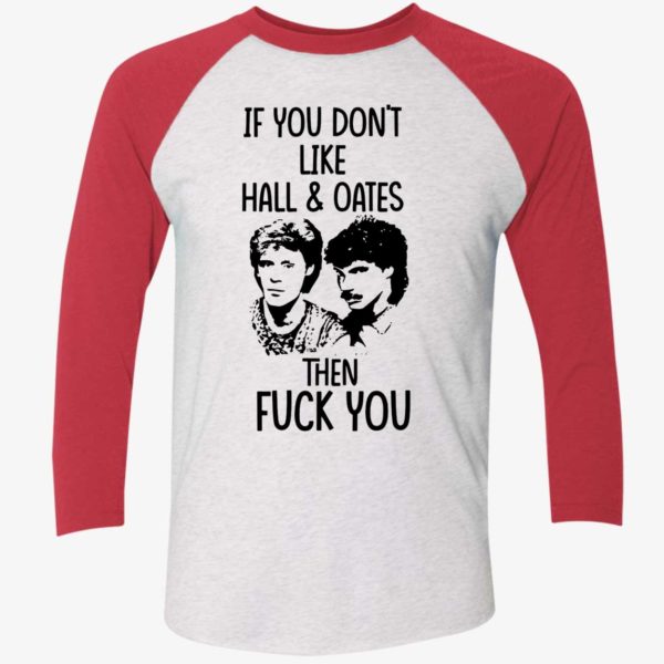 If You Dont Like Hall And Oates Then Fck You Shirt 9 1