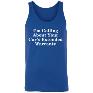 Im Calling About Your Cars Extended Warranty Shirt 8 1