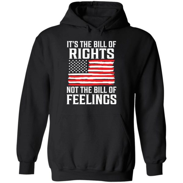It's The Bill Of Rights Not The Bill Of Feelings Hoodie