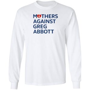 Mothers Against Greg Abbott Shirt