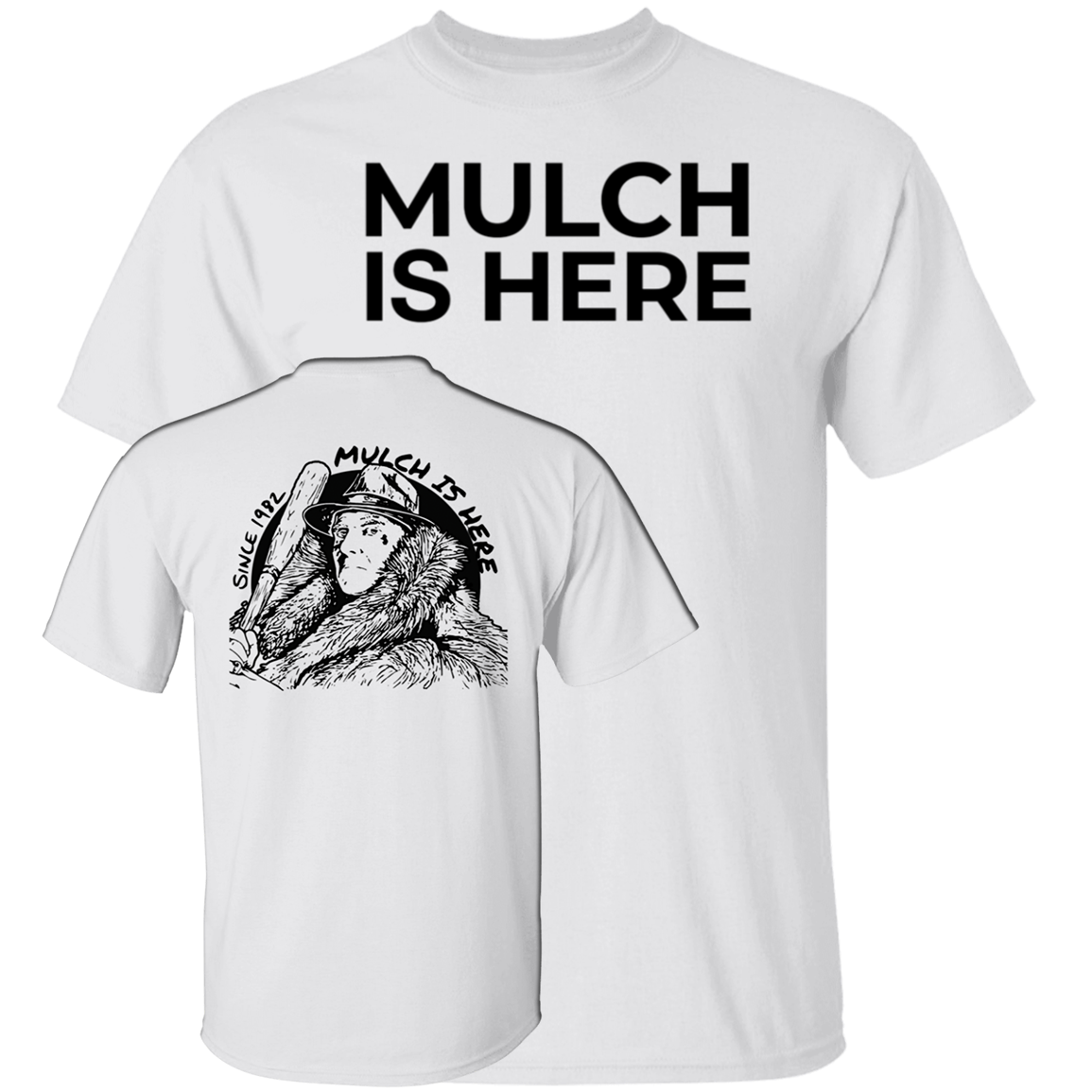 [Front & Back] Mulch Is Here Since 1982 Mulch Is Here Hoodie