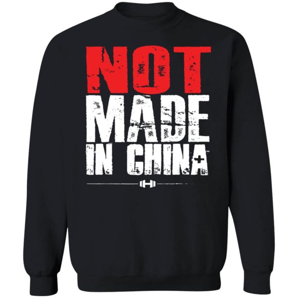 Not Made In China Made In The Usa Sweatshirt