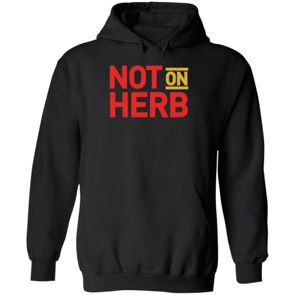Not On Herb Hoodie