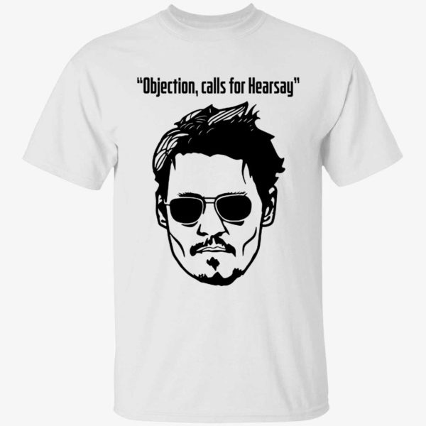 Objection Calls For Hearsay Johnny Depp Shirt