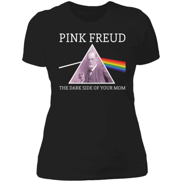 Pink Freud The Dark Side Of Your Mom Ladies Boyfriend Shirt