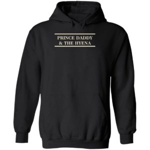 Prince Daddy And The Hyena Shirt 2 1