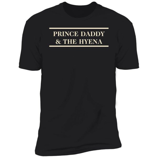 Prince Daddy And The Hyena Shirt 5 1