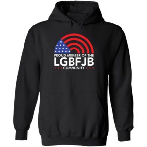 Proud Member Of The LGBFJB Community Hoodie